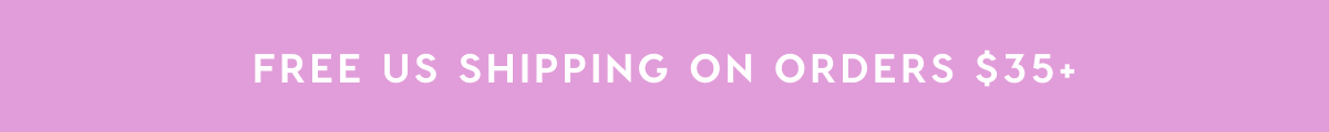 FREE US SHIPPING ON ORDERS $35+