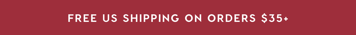 FREE US SHIPPING ON ORDERS $35+
