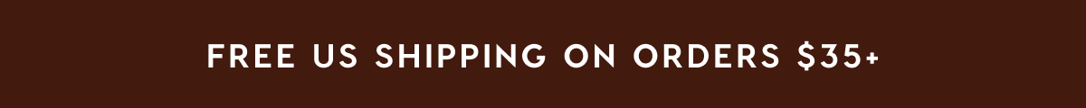 FREE US SHIPPING ON ORDERS $35+