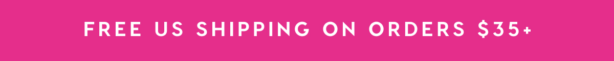 FREE US SHIPPING ON ORDERS $35+