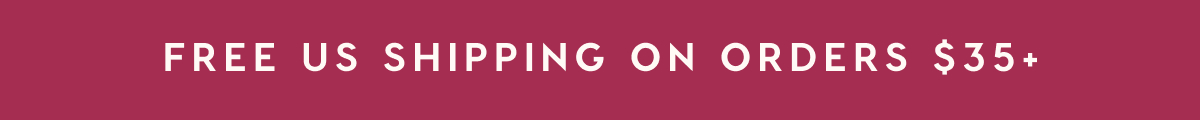FREE US SHIPPING ON ORDERS $35+