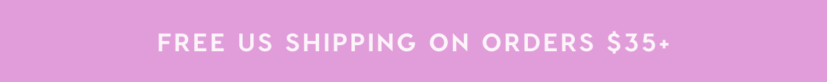 FREE US SHIPPING ON ORDERS $35+