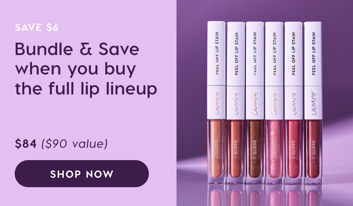 Bundle & Save when you buy the full lip lineup $84 ($90 value) Shop Now