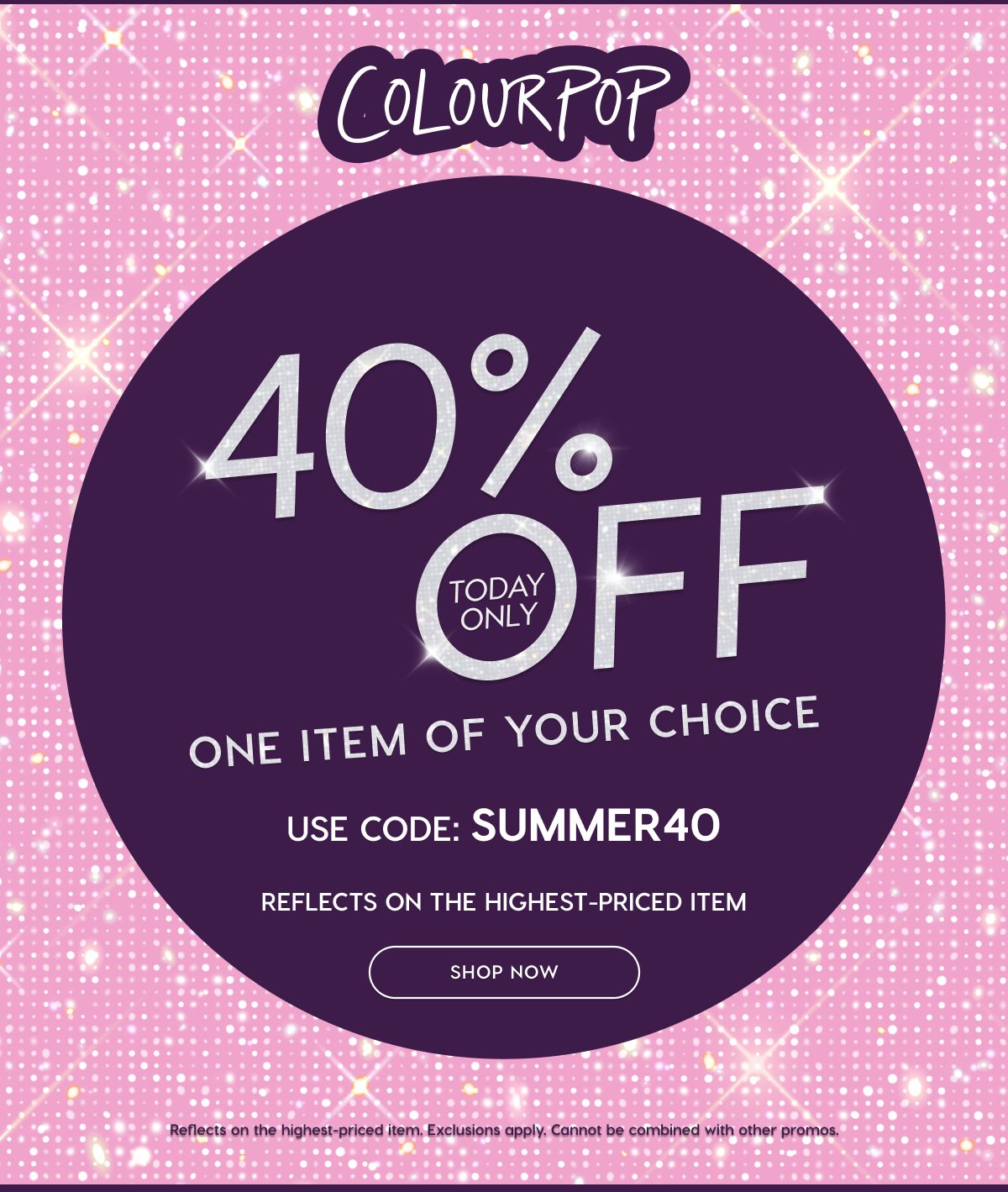 40% Off one item of your choice. Today Only! Use Code SPRING40. EXCLUSIONS APPLY
