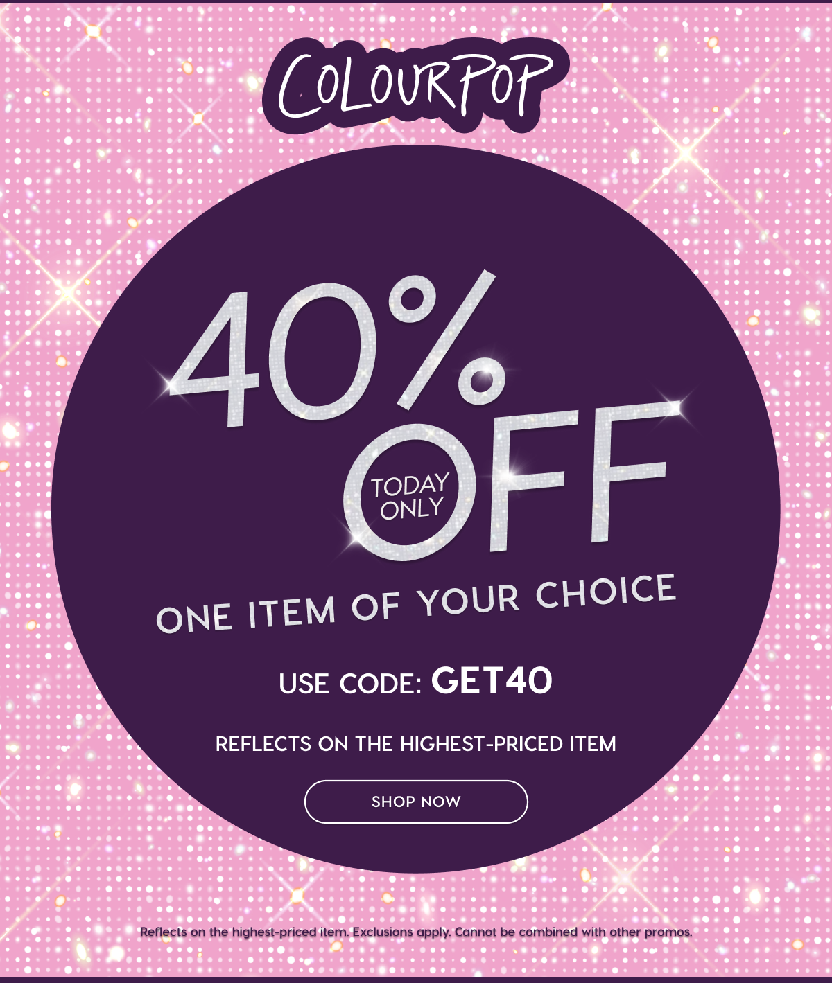 40% Off one item of your choice. Today Only! Use Code a GET40. EXCLUSIONS APPLY