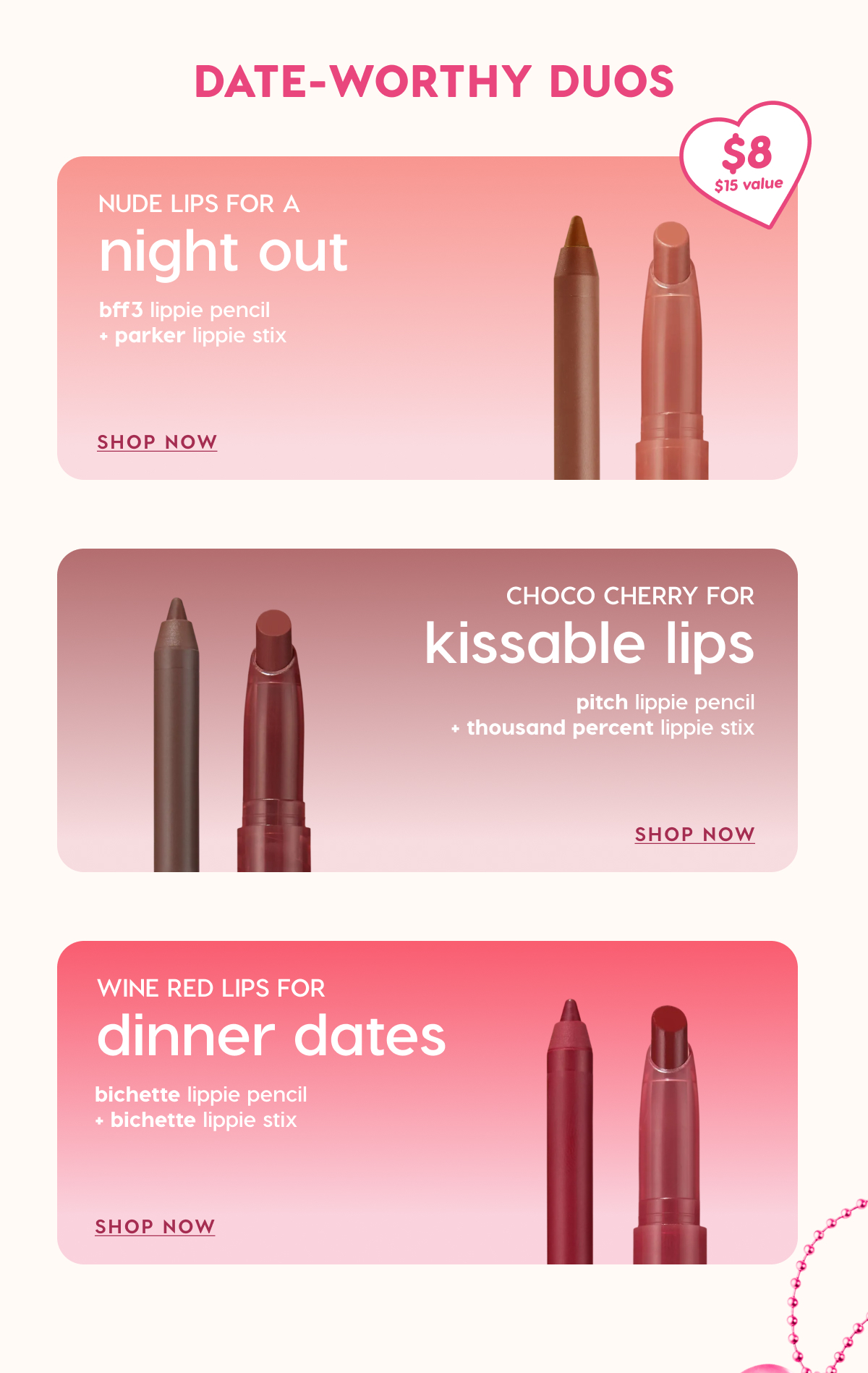 DATE-WORTHY DUOS $8 ($15 value)