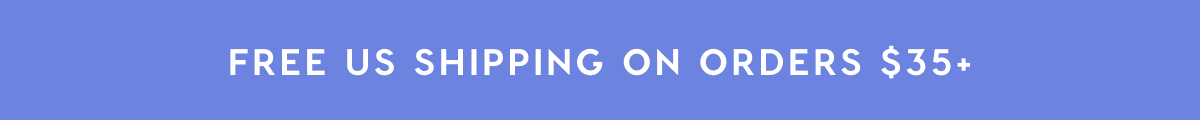 FREE US SHIPPING ON ORDERS $35+