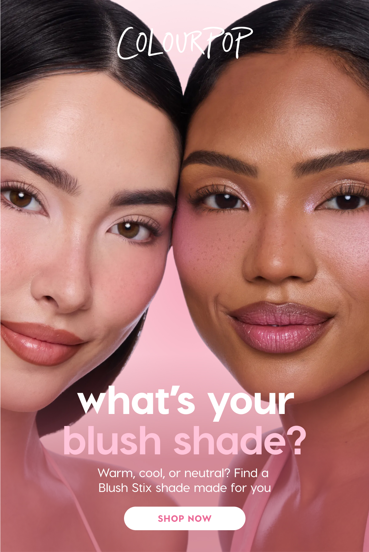 ColourPop | What's your shade? Warm, cool or neutral? Find a Blush Stix shade made for you. SHOP NOW