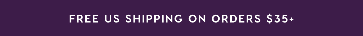 FREE US SHIPPING ON ORDERS $35+