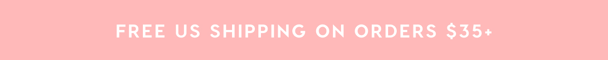 FREE US SHIPPING ON ORDERS $35+