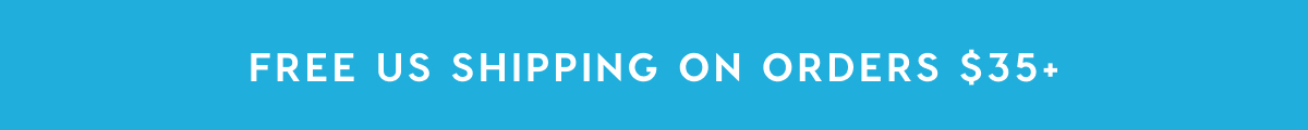 FREE US SHIPPING ON ORDERS $35+