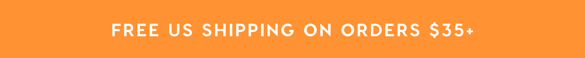 FREE US SHIPPING ON ORDERS $35+