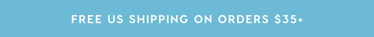 FREE US SHIPPING ON ORDERS $35+