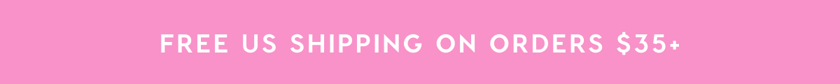 FREE US SHIPPING ON ORDERS $35+