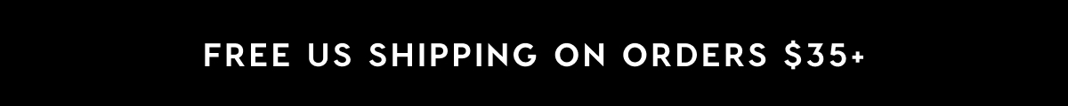 FREE US SHIPPING ON ORDERS $35+
