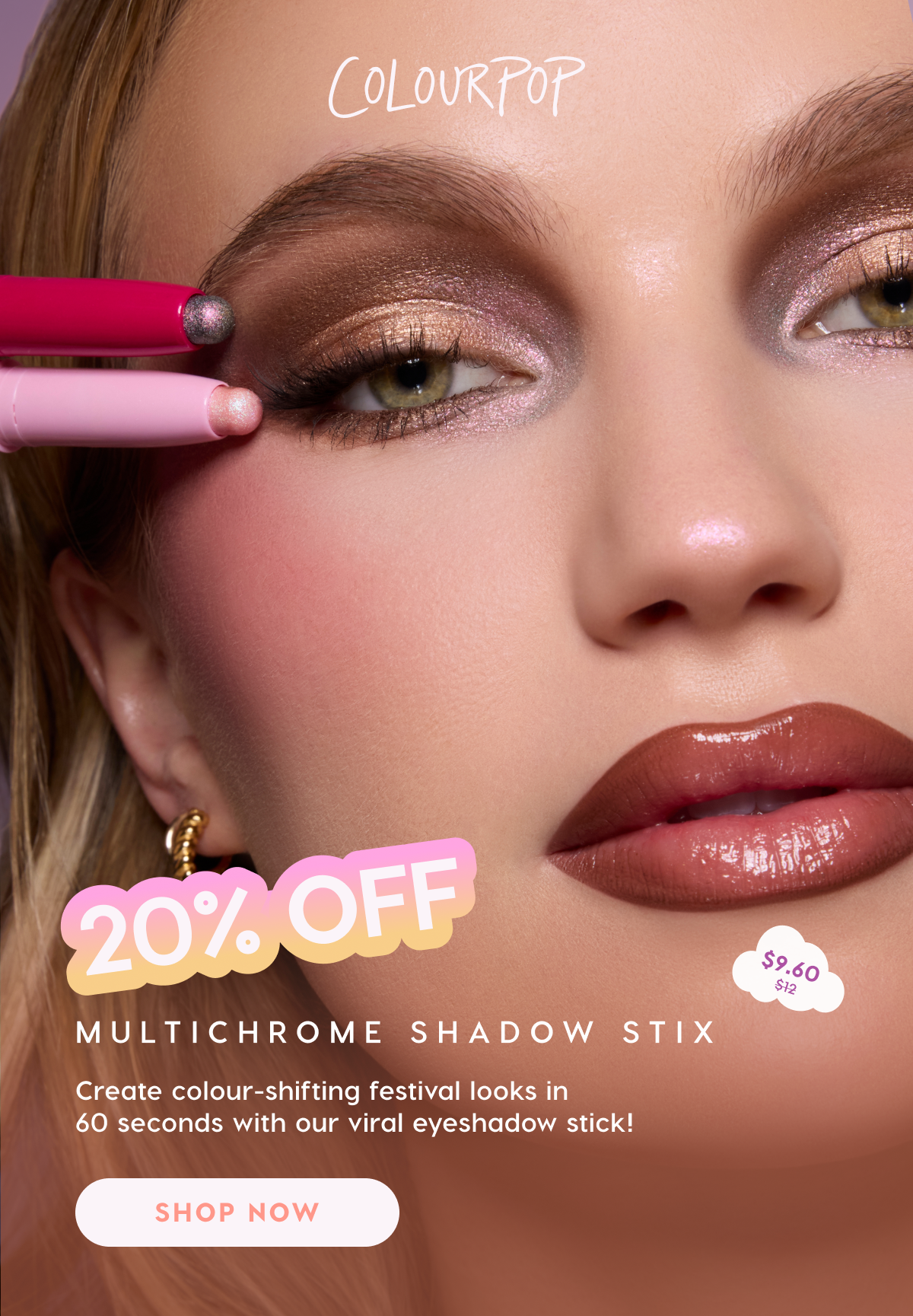 ColourPop | 20% Off Multichrome Shadow Stix. Create colour-shifting looks in 60 seconds with our viral eyeshadow stick! Shop Now