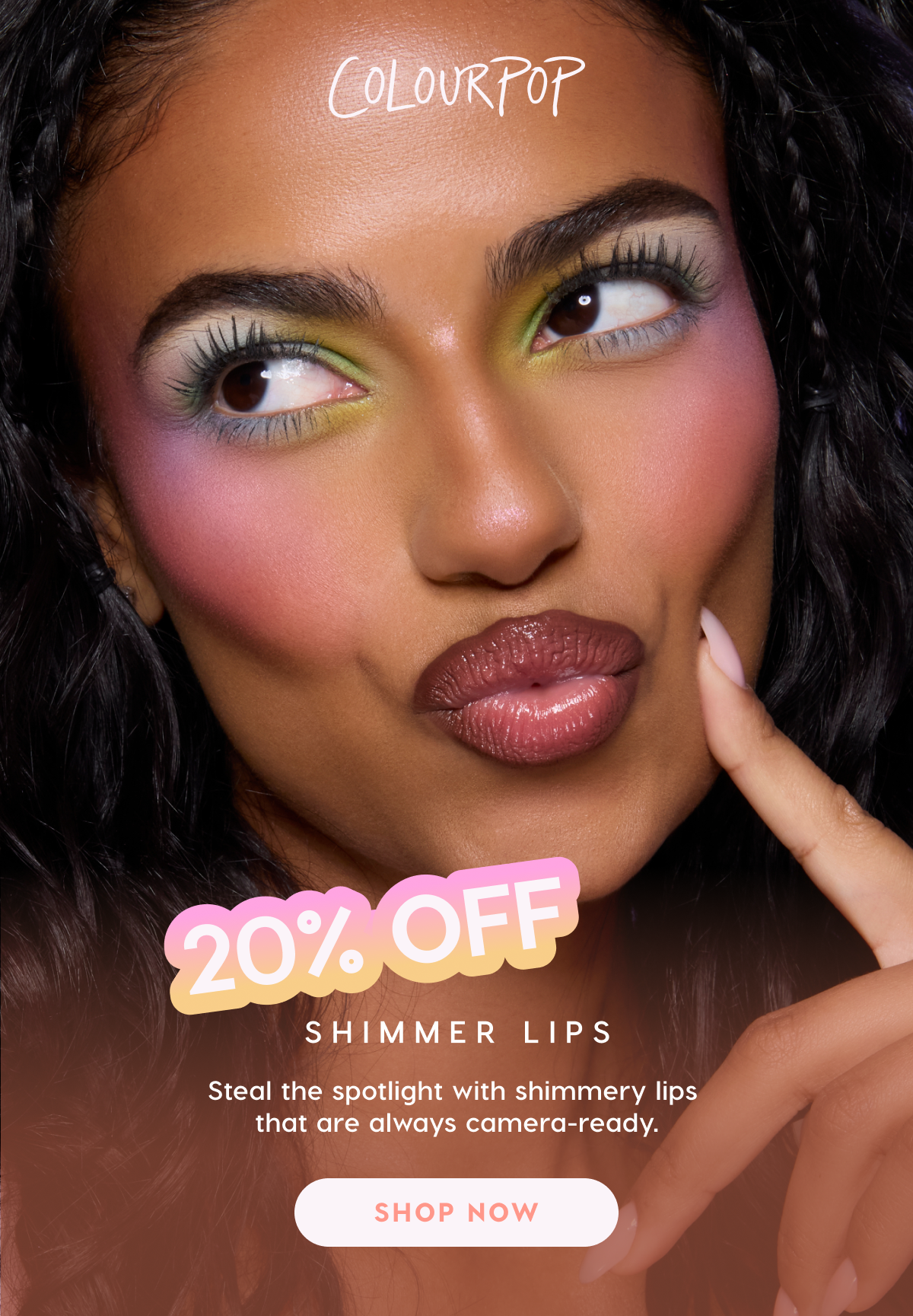 ColourPop | 20% Off Shimmer Lips. Steal the spotlight with shimmery lips that are always camera-ready. Shop Now