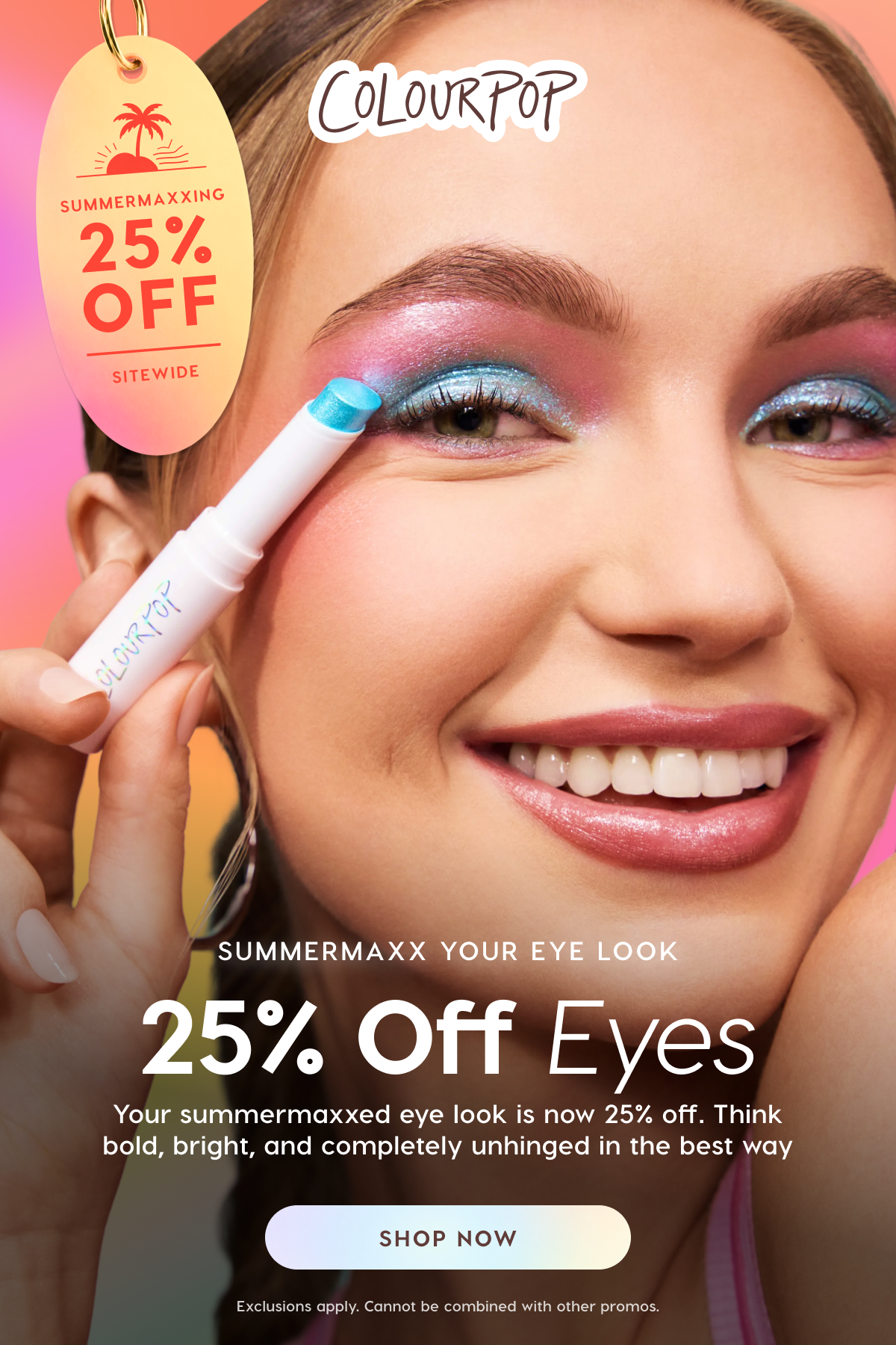 ColourPop | 25% OFF Eyes. Shop Now