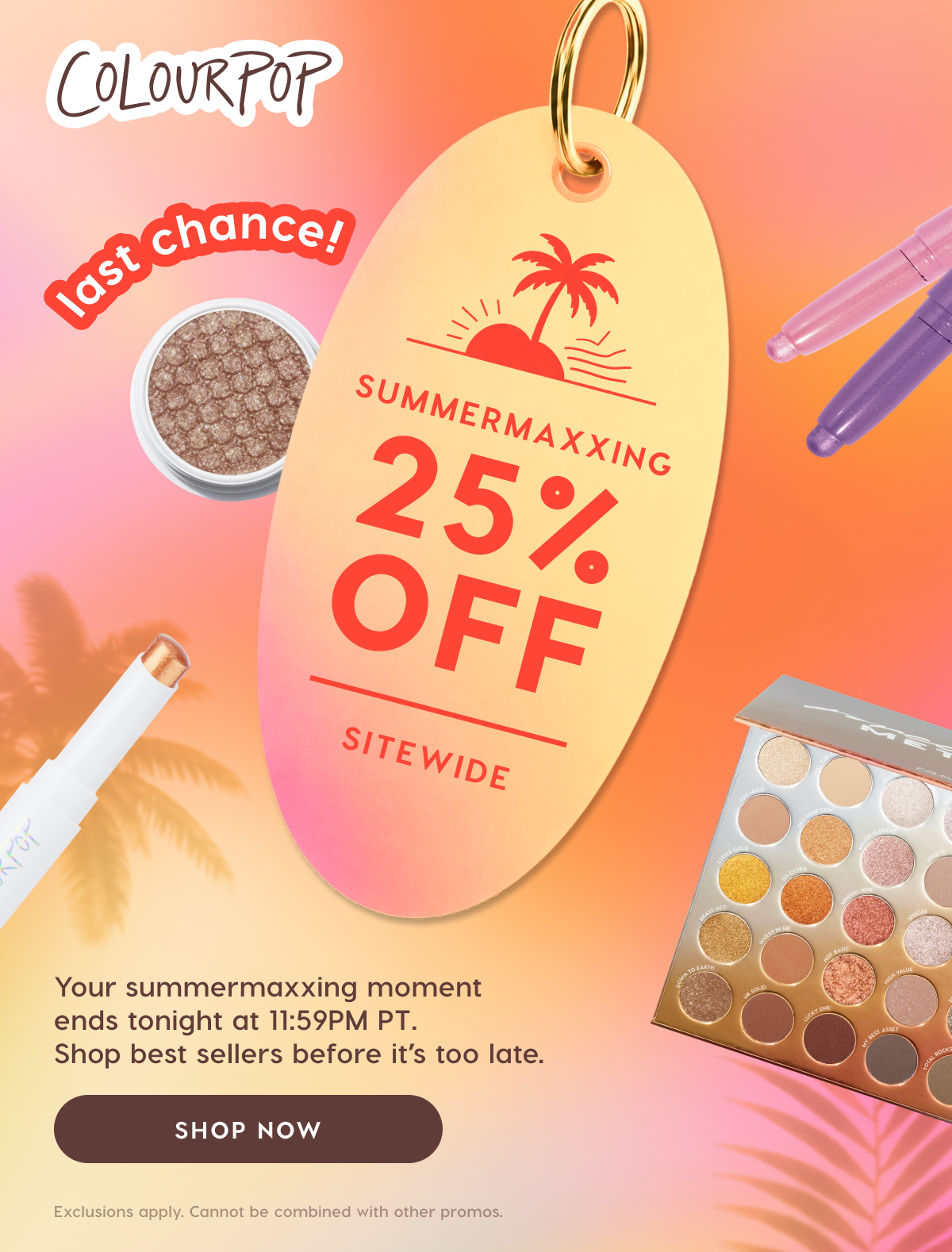 ColourPop | LAST CHANCE! 25% OFF SITEWIDE. Shop Now