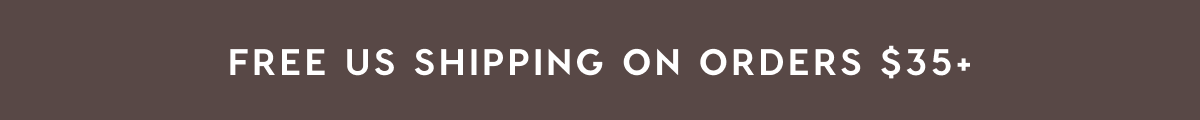 FREE US SHIPPING ON ORDERS $35+