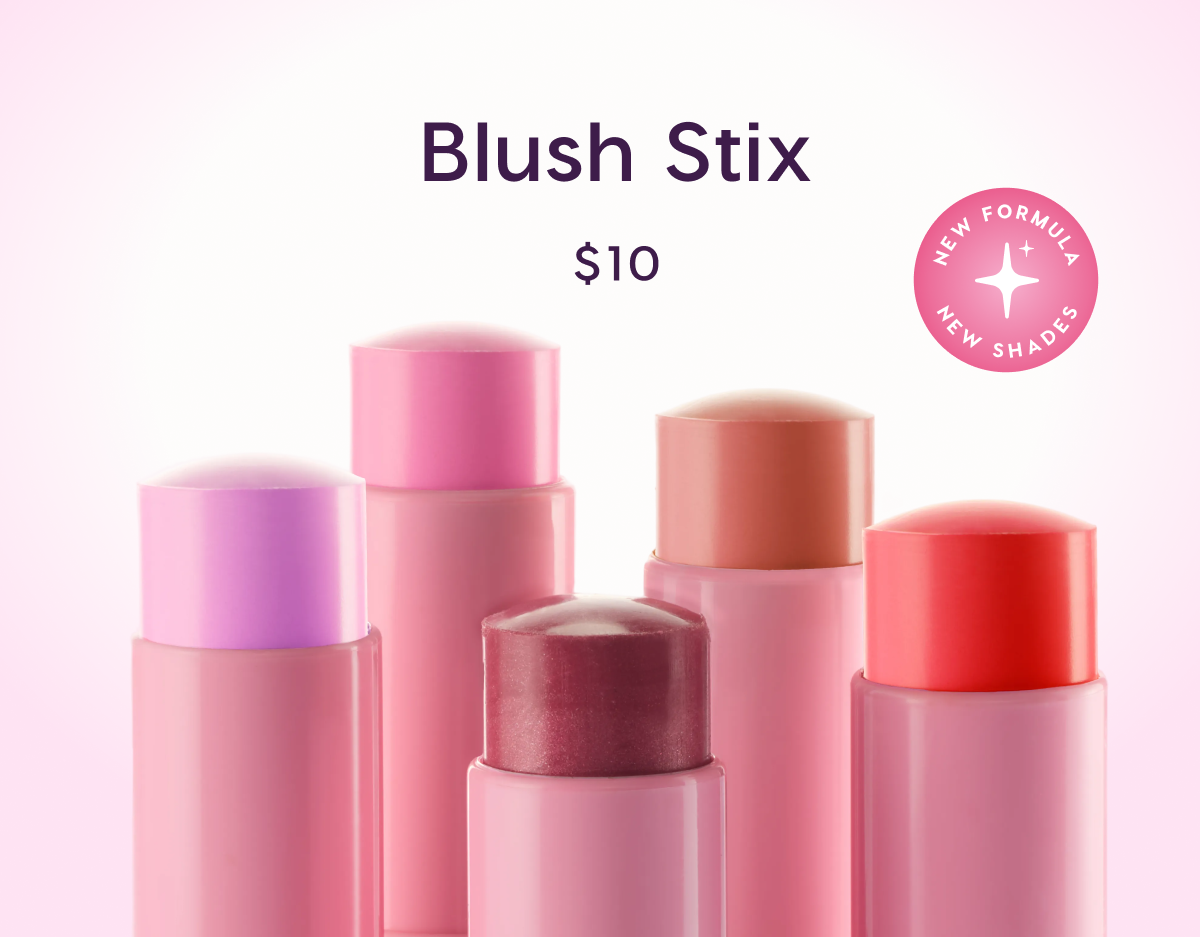 Blush Stix $10. New formula. New Shades