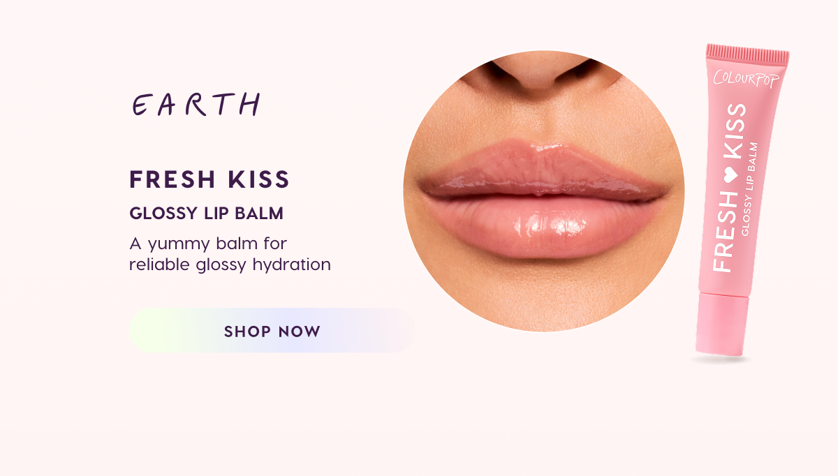 Earth: Fresh Kiss Glossy Lip Balm. Shop Now