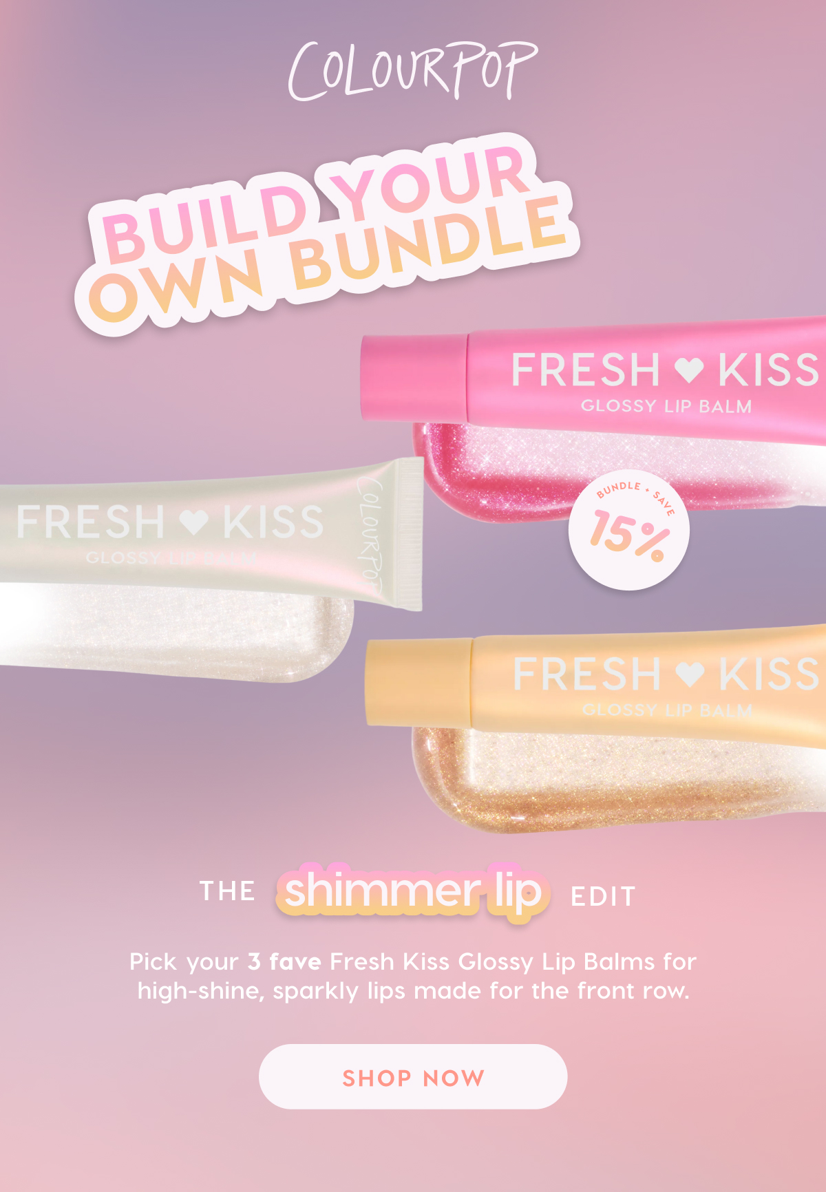 ColourPop | Build Your Own Bundle and save 15%. The Shimmer Lip Edit. Pick your 3 fave Fresh Kiss Glossy Lip Balms for high-shine, sparkly lips made for the front row. SHOP NOW