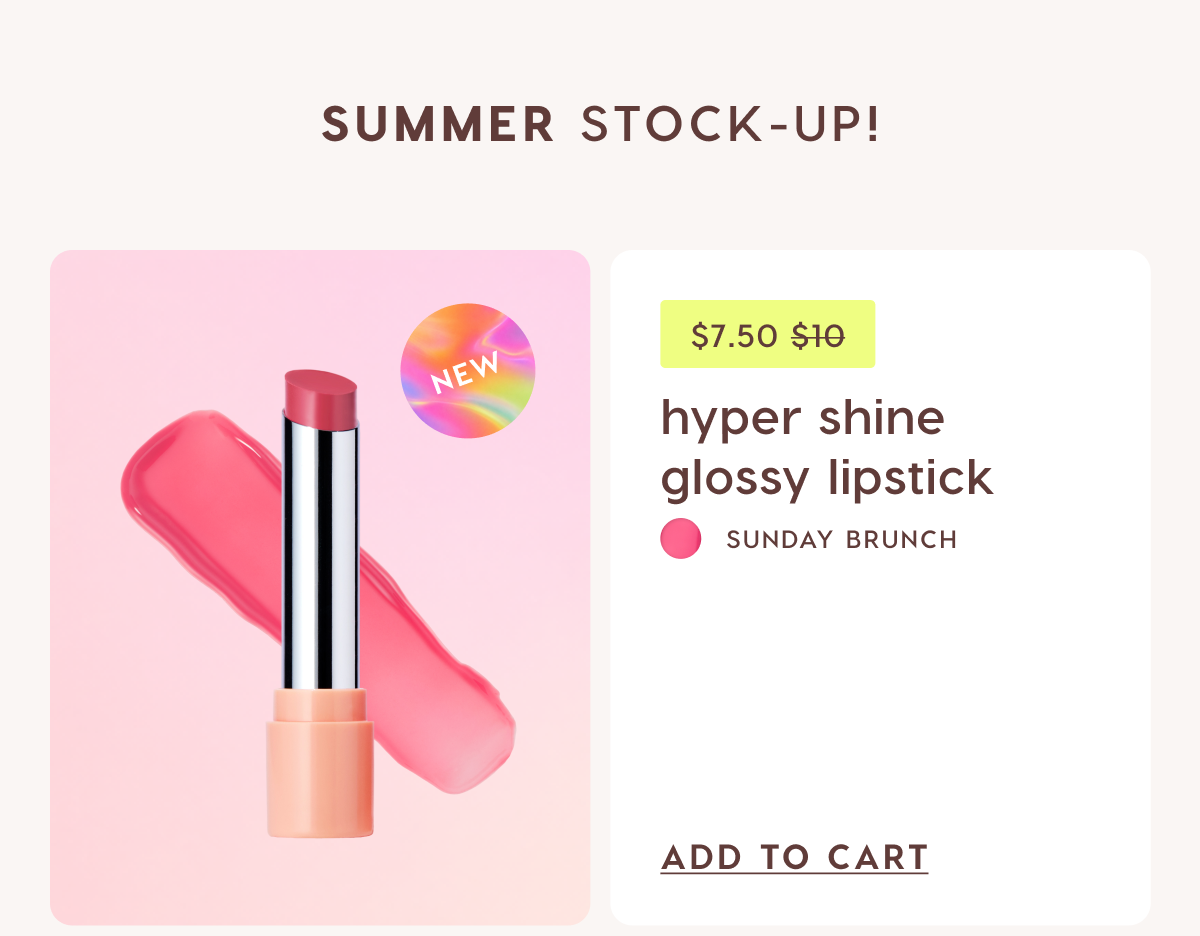 NEW! Hyper Shine Glossy Lipstick $7.50. was $10 Shop Now