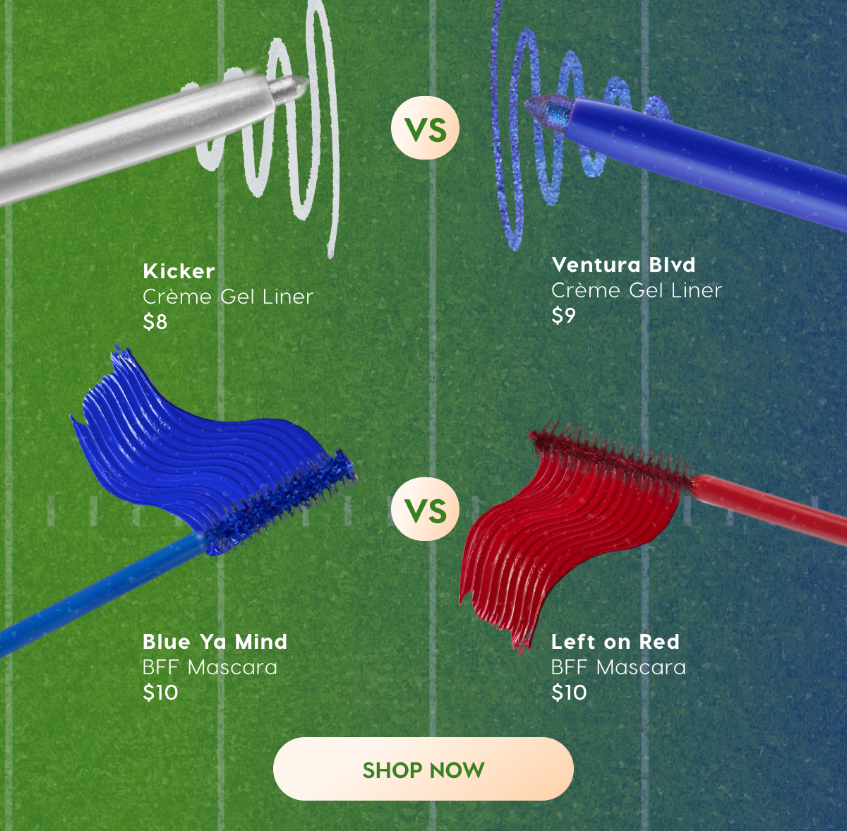 Creme Gel Liner in Kicker vs. Ventura Blvd. BFF Mascara in Blue Ya Mind vs. Left on Red. SHOP NOW