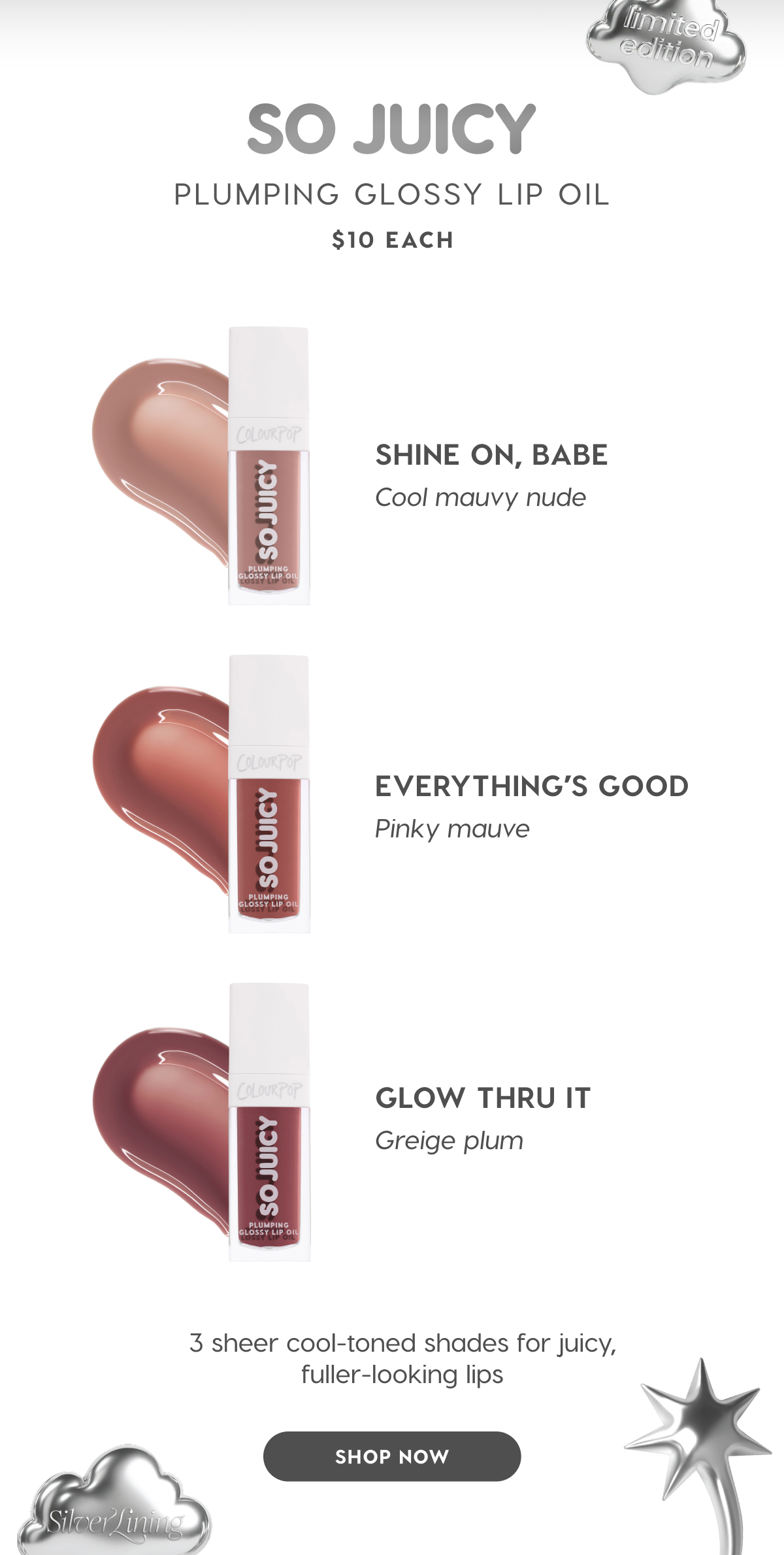 So Juicy Plumping Glossy Lip Oil $10 each.