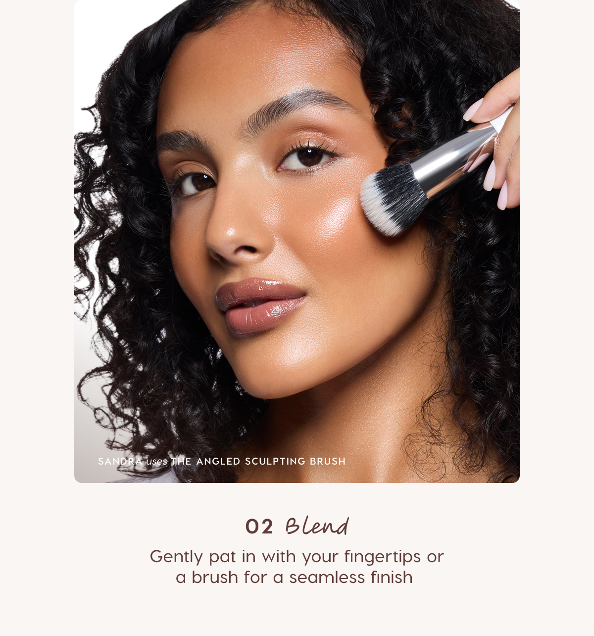 Blend with fingertips or brush