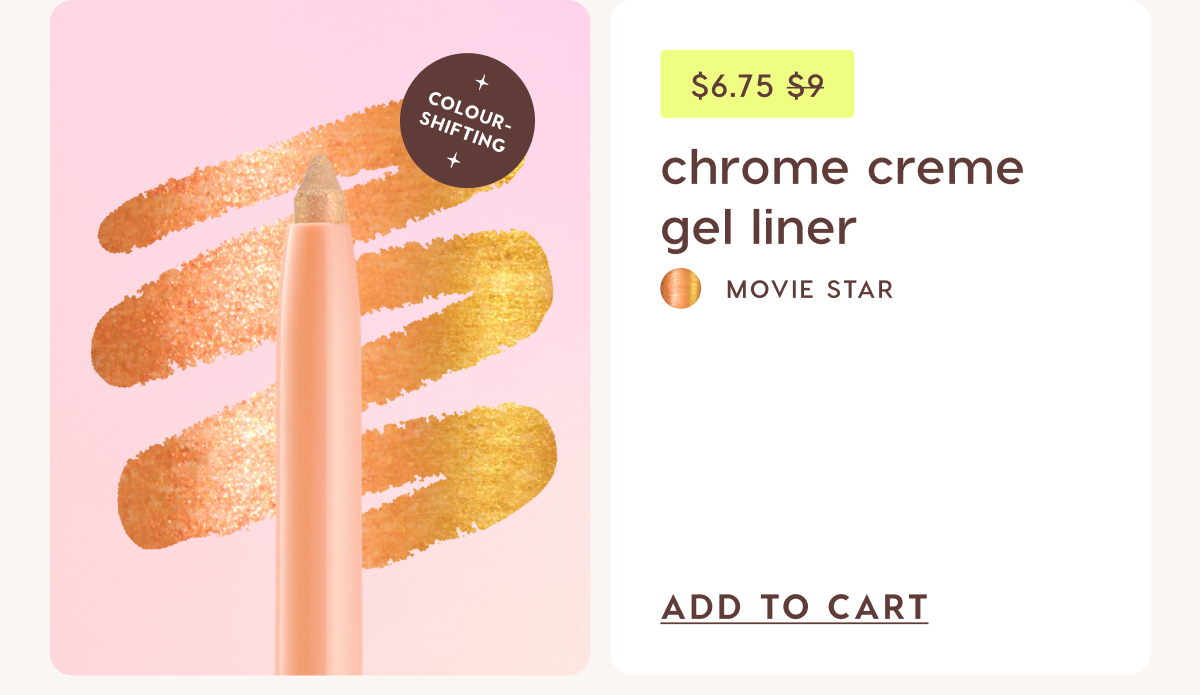 Chrome Creme Gel Liner $6.75. Was $9 Shop Now