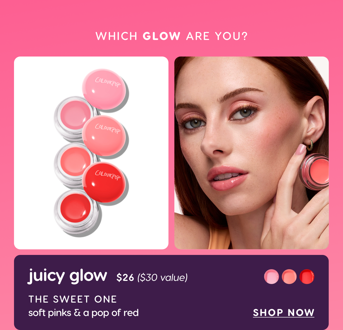 Which Glow Are You? Juicy Glow. The Sweet One. $26 ($30 value)