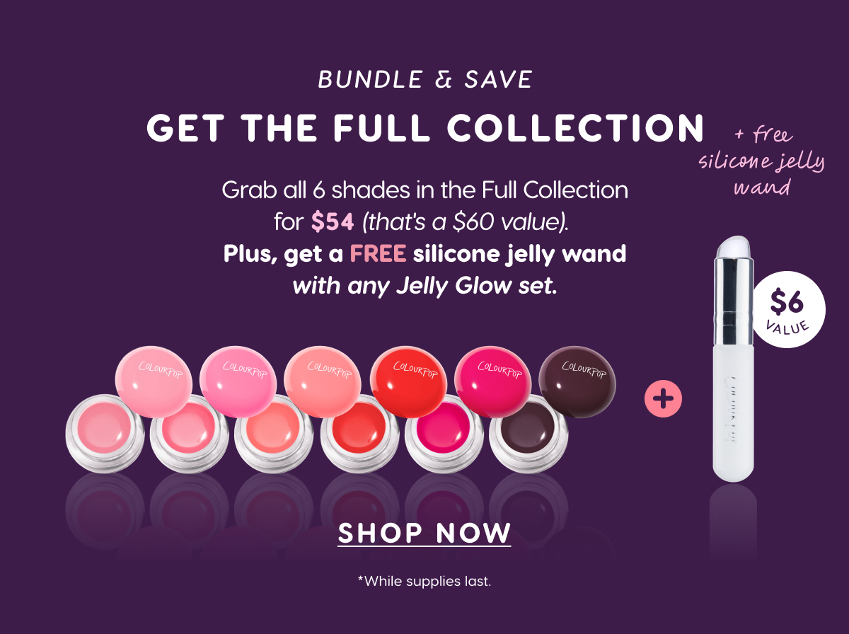 Bundle & Save. Shop the Full Collection, or any Jelly Glow set and get a FREE Silicone Jelly Wand.