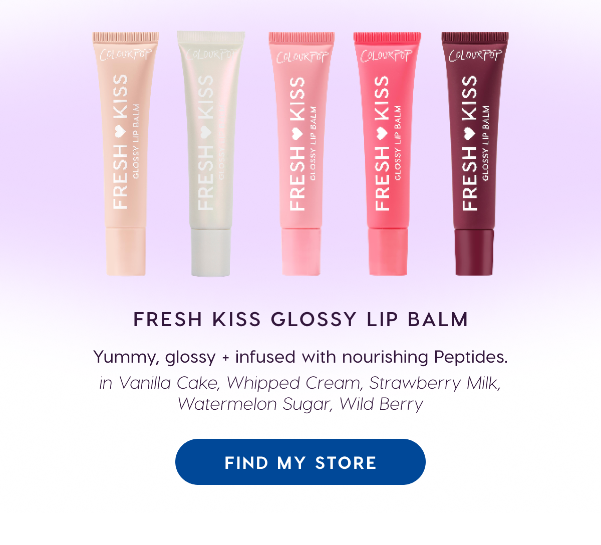 Fresh Kiss Glossy Lip Balm. Find My Store