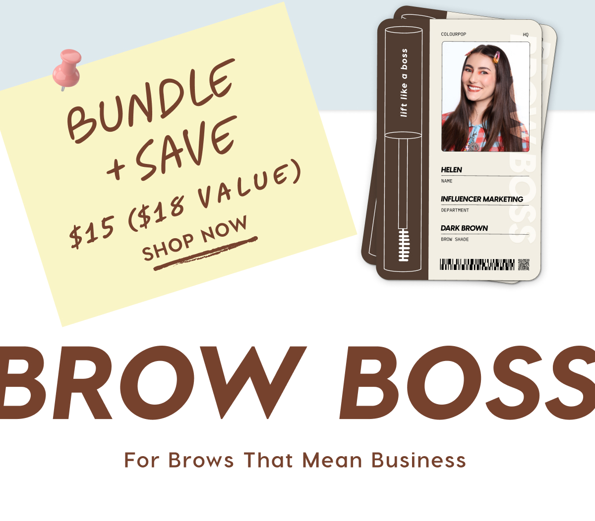 Bundle + Save $15 ($18 value) SHOP NOW | Brow Boss: For Brows That Mean Business