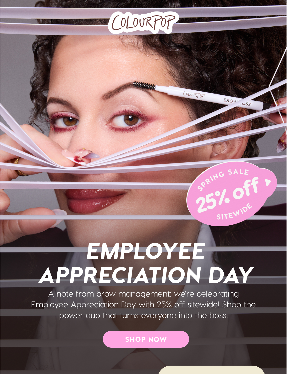 ColourPop | SPRING SALE 25% OFF SITEWIDE.+ Employee Appreciation Day!