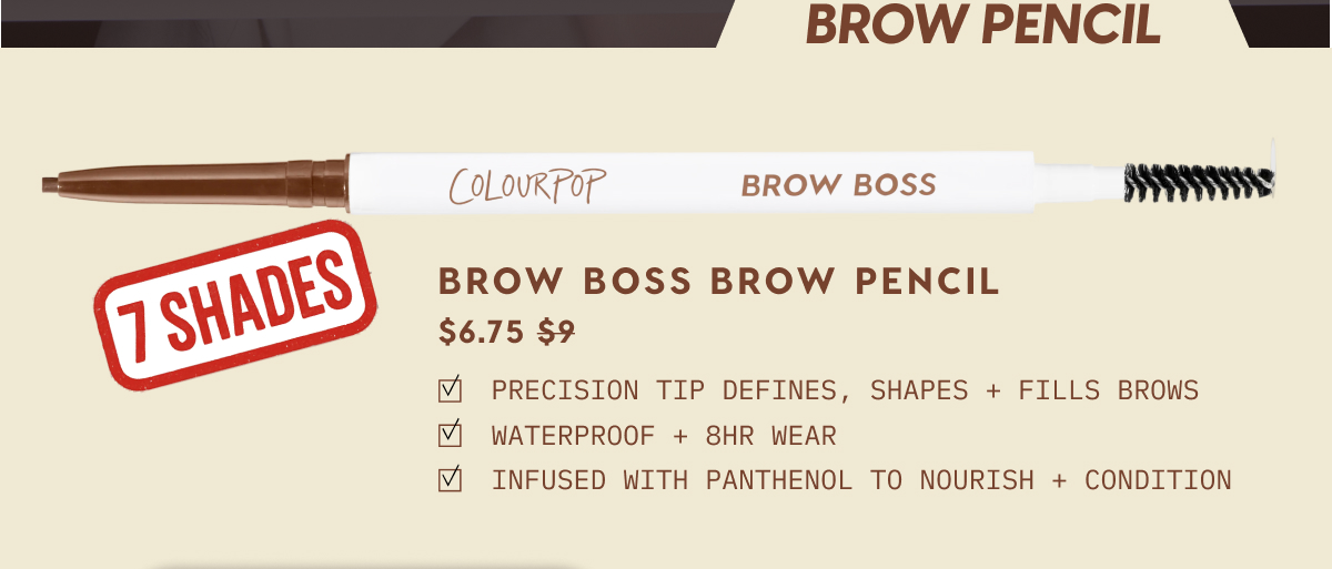 Brow Pencil. Was $9, Now $6.75.