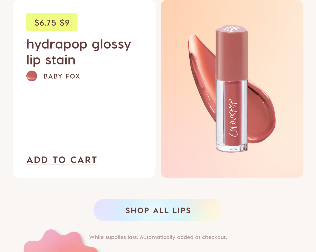 HydraPop Glossy Lip Stain $6.75. Was $9 Shop Now