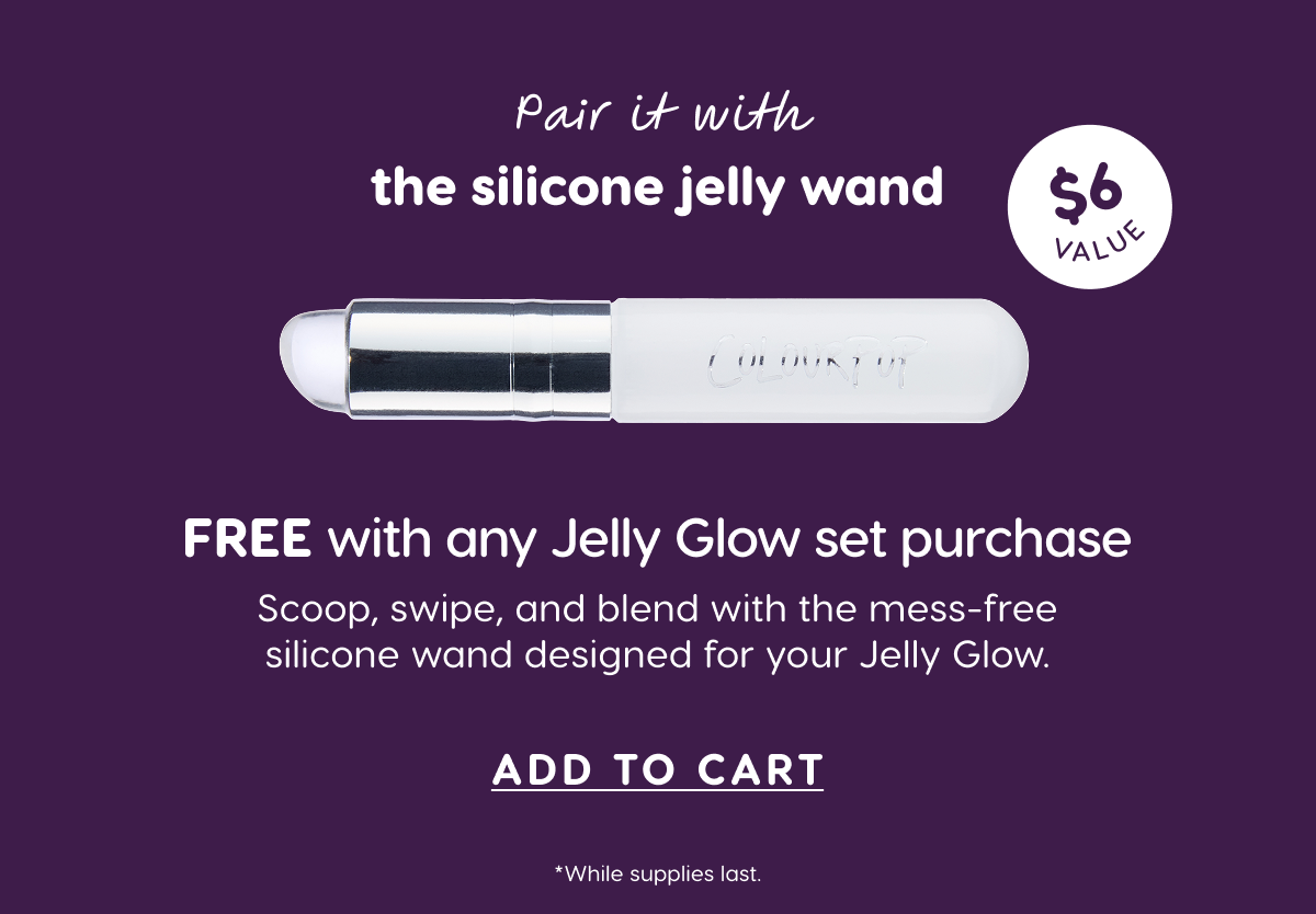 Pair it with the silicone jelly wand ($6 value). FREE with any Jelly Glow set purchase*