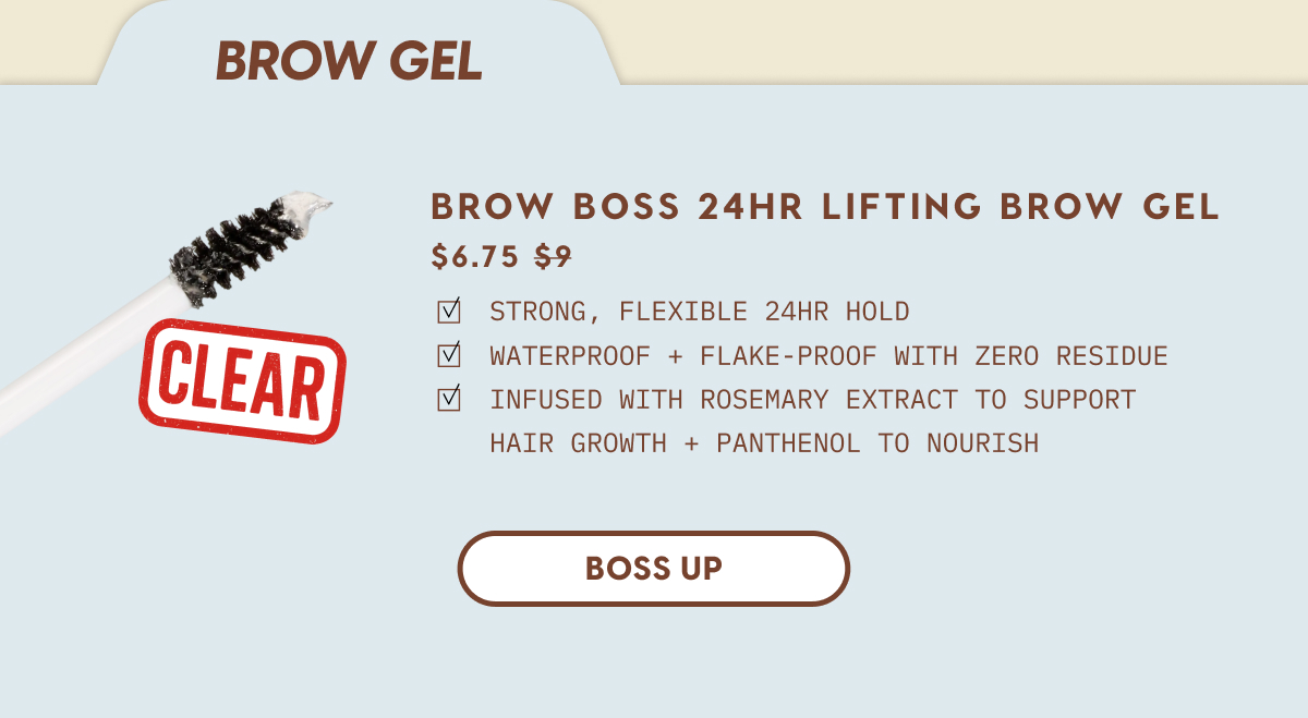 Brow Gel. Was $9, Now $6.75.