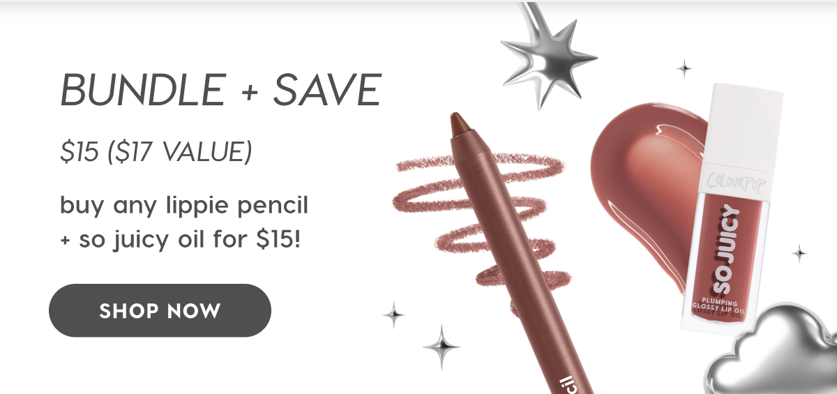 BUNDLE + SAVE. $15 ($17 VALUE) BUY ANY LIPPIE PENCIL + SO JUICY OIL FOR $15! SHOP NOW
