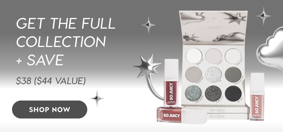 GET THE FULL COLLECTION + SAVE. $38 ($44 VALUE) SHOP NOW