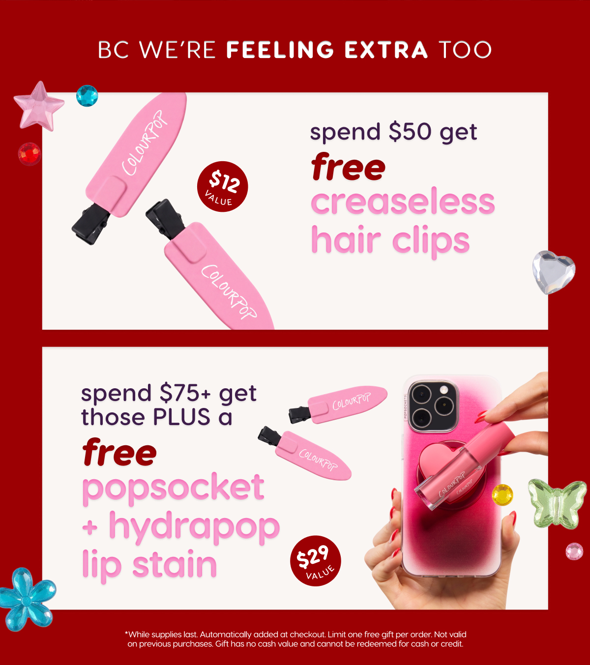 spend $50 get free creaseless clips. spend $75+ get those plus a free popsocket and hydrapop lip stain
