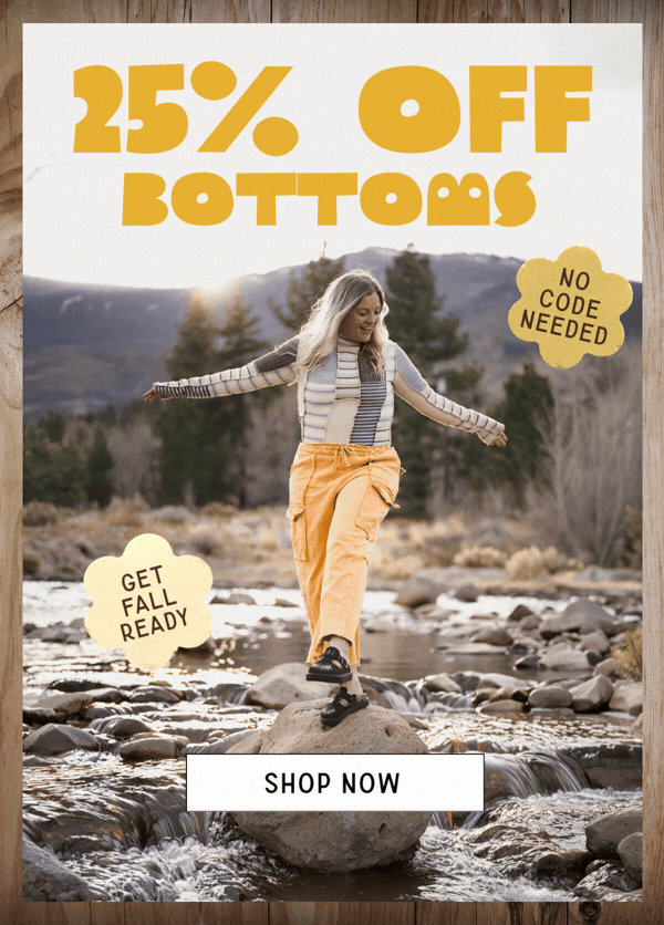 25% OFF Bottoms 25% OFF Bottoms