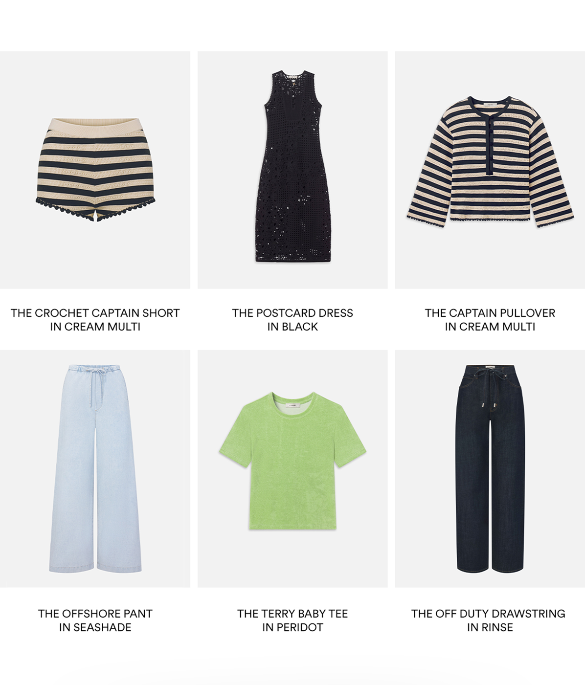 the crochet captain short in cream multi, the postcard dress in black, the captain pullover in cream multi, the offshore pant in seashade, the terry baby tee in peridot, the off duty drawstring in rinse