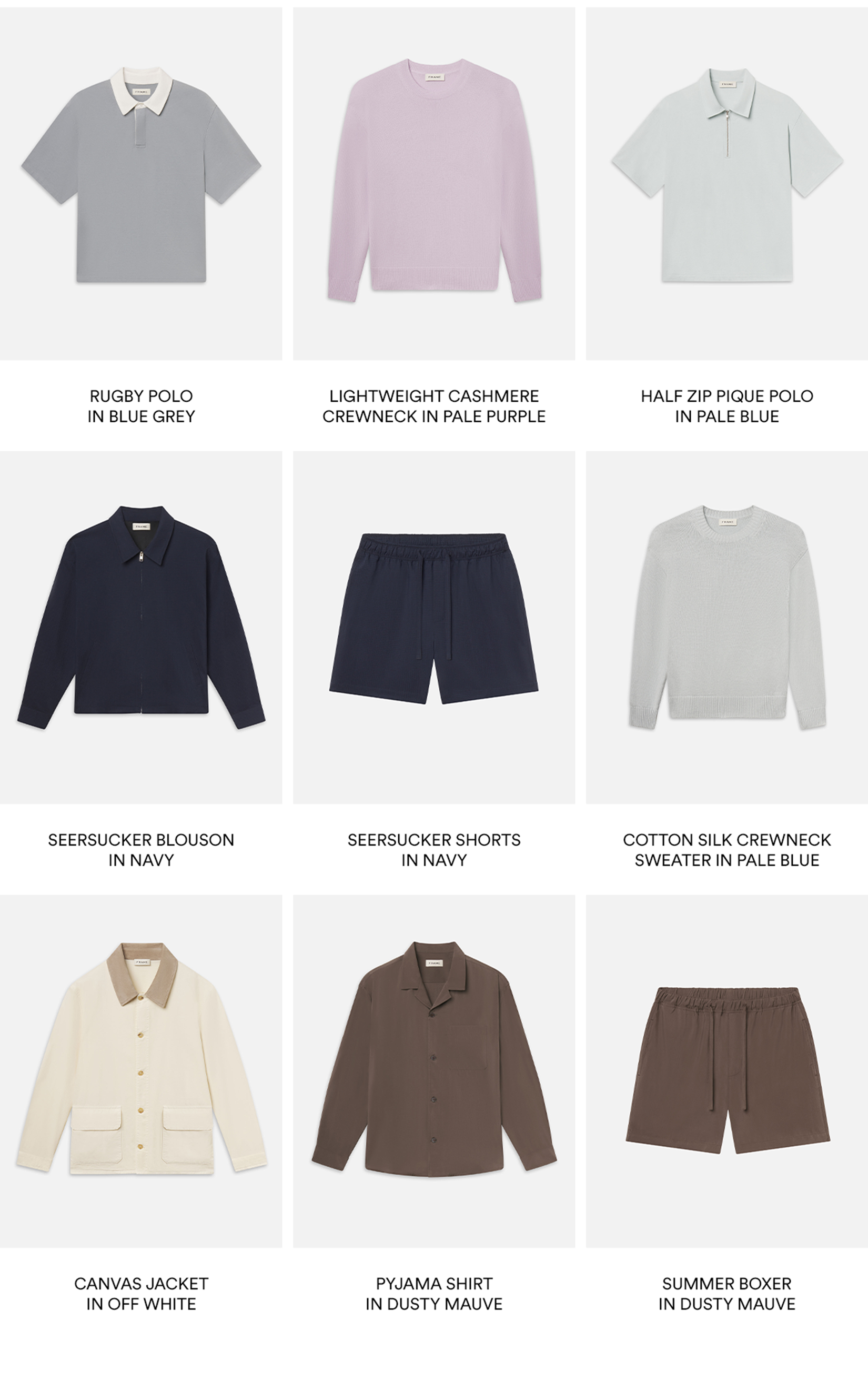 Rugby polo in blue grey, lightweight cashmere crewneck in pale purple, half zip pique polo in pale blue, seersucker blouson in navy, seersucker shorts in navy, cotton silk crewneck in pale blue, canvas jacket in off white, pyjama shirt in dusty mauve, summer boxer in dusty mauve