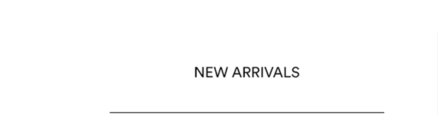 New Arrivals