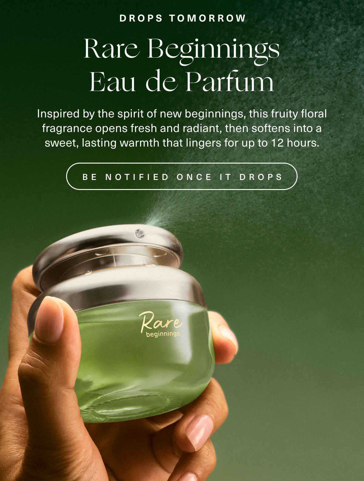 Rare Beginnings Eau de Parfum Drops Tomorrow. Be Notified Once It Drops.