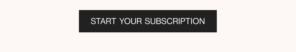 Start Your Subscription